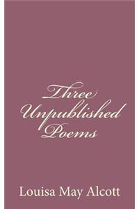 Three Unpublished Poems