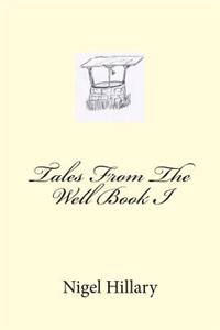 Tales From The Well Book I