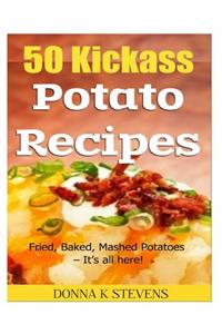 50 Kickass Potato Recipes