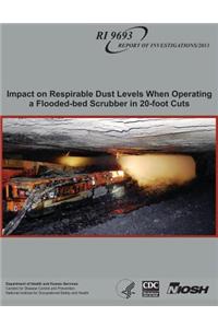 Impact on Respirable Dust Levels When Operating a Flooded-bed Scrubber in 20-foot Cuts