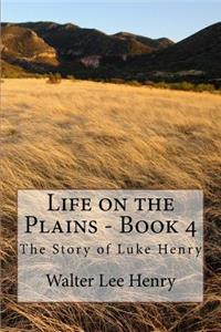 Life on the Plains - Book 4