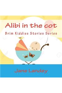 Alibi in the cot