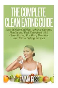 The Complete Clean Eating Guide