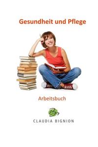 Arbeitsbuch Gesundheit und Pflege