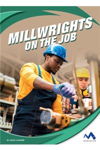 Millwrights on the Job