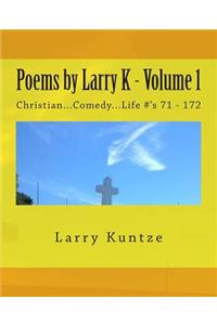 Poems by Larry K - Volume 1