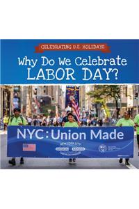 Why Do We Celebrate Labor Day?