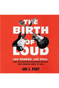 The Birth of Loud