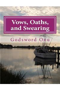 Vows, Oaths, and Swearing