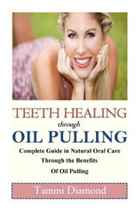 Teeth Healing through Oil Pulling