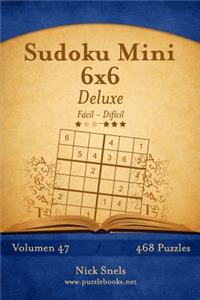 Sudoku Mini 6x6 Deluxe - De Fácil a Difícil - Volumen 47 - 468 Puzzles