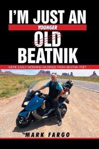 I'm Just an Old Beatnik: More Early Morning Musings from Beatnik Poet