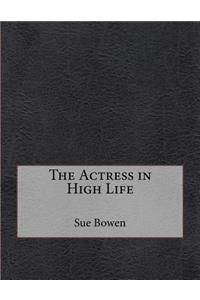 The Actress in High Life