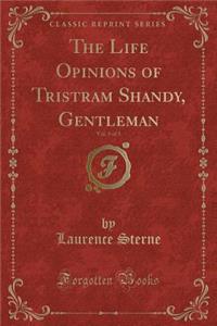 The Life Opinions of Tristram Shandy, Gentleman, Vol. 3 of 3 (Classic Reprint)