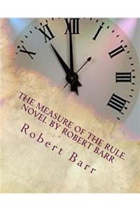 measure of the rule.NOVEL By Robert Barr