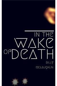 In The Wake Of Death