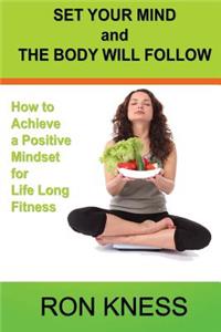 Set Your Mind and the Body Will Follow