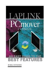 LapLink Pcmover Ultimate: An Easy Guide to the Best Features