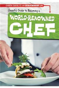 Gareth's Guide to Becoming a World-Renowned Chef