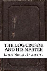 The Dog Crusoe and His Master
