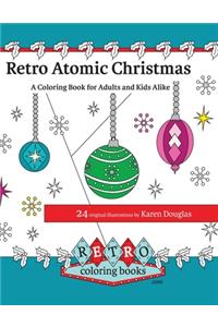 Retro Atomic Christmas Coloring Book - A Coloring Book for Adults and Kids Alike