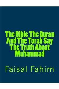 Bible The Quran And The Torah Say The Truth About Muhammad