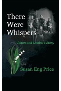 There Were Whispers: Johan and Lisabet's Story