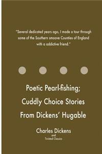 Poetic Pearl-fishing; Cuddly Choice Stories From Dickens' Hugable Household Word