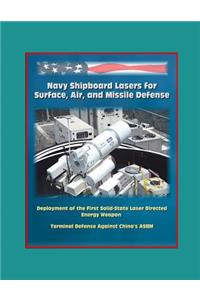 Navy Shipboard Lasers for Surface, Air, and Missile Defense