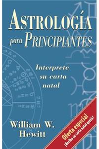 AstrologÃ­a Para Principiantes: Interprete Su Carta Natal