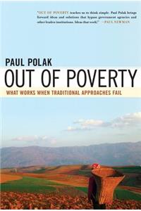Out of Poverty. What Works When Traditional Approaches Fail.