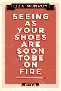 Seeing As Your Shoes Are Soon to be on Fire