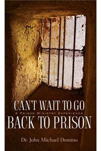 Can't Wait to Go Back to Prison