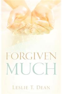 Forgiven Much