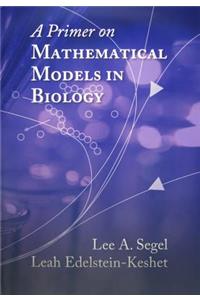 Primer on Mathematical Models in Biology