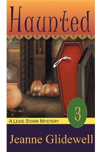 Haunted (A Lexie Starr Mystery, Book 3)