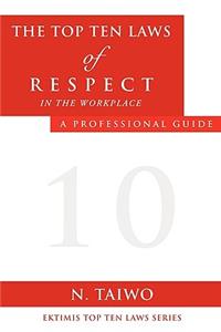 Top Ten Laws of Respect in the Workplace