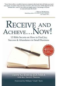 Receive and Achieve...Now!