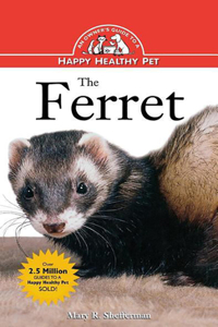 Ferret: An Owner's Guide to a Happy Healthy Pet