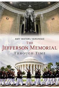 Jefferson Memorial Through Time
