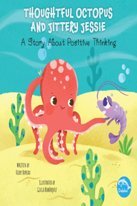 Thoughtful Octopus and Jittery Jessie