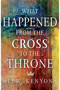 What Happened from the Cross to the Throne