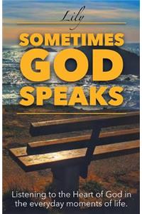 Sometimes God Speaks