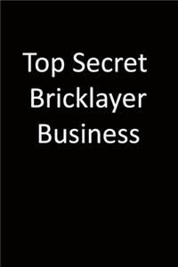 Top Secret Bricklayer Business