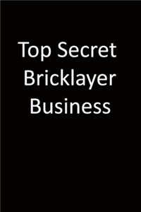 Top Secret Bricklayer Business