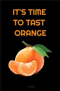 IT'S TIME TO TAST ORANGE Composition Notebook