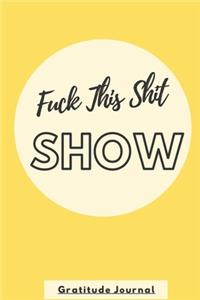 Fuck This Shit Show