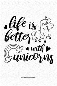 Life Is Better With Unicorns