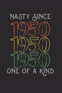 Nasty Since 1950 One Of A Kind