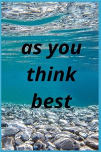 as you think best